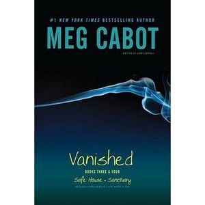 Vanished Books Three & Four: Safe House, Sanctuary -- Meg Cabot